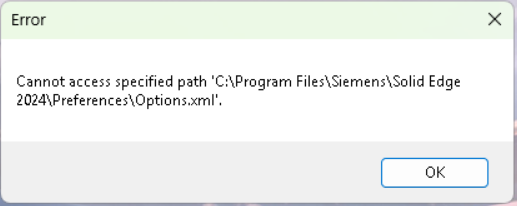 Cannot access specified path C Program Files Solid Edge Preferences Options.xml