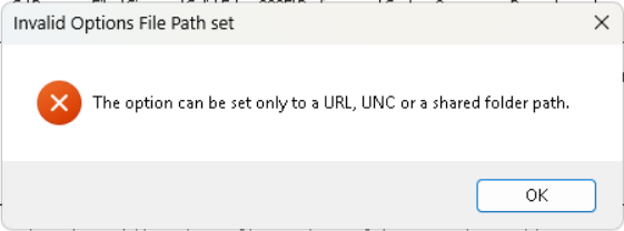 Invalid Options File Path set – URL, UNC or shared folder only