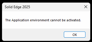 Solid Edge 2025: The Application environment cannot be activated